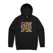 Load image into Gallery viewer, It&#39;s me Hi I&#39;m the teacher it&#39;s me - hooded sweatshirt