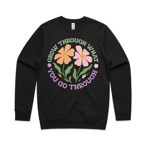 Grow through what you go through - crew neck sweatshirt