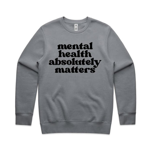 Mental health absolutely matters - crew neck sweatshirt