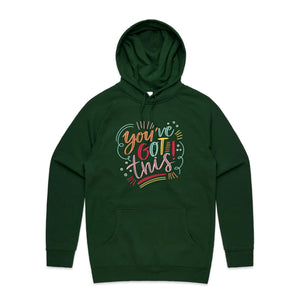 You've got this - hooded sweatshirt