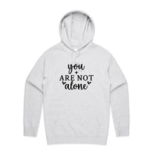 Load image into Gallery viewer, You are not alone - hooded sweatshirt