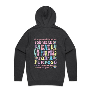 Dear person behind me, you were created on purpose for a purpose Love, person in front of you (design on back of item) - hooded sweatshirt