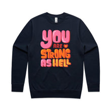 Load image into Gallery viewer, You are strong as hell - crew neck sweatshirt