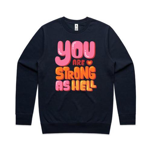 You are strong as hell - crew neck sweatshirt