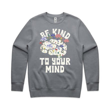 Load image into Gallery viewer, Be kind to your mind - crew neck sweatshirt