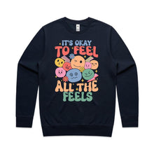 Load image into Gallery viewer, It&#39;s okay to feel all the feels - crew neck sweatshirt