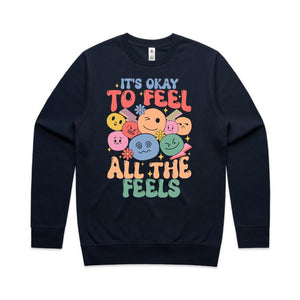 It's okay to feel all the feels - crew neck sweatshirt