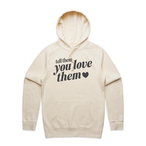 Tell them you love them - hooded sweatshirt