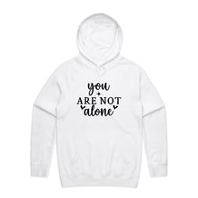 Load image into Gallery viewer, You are not alone - hooded sweatshirt