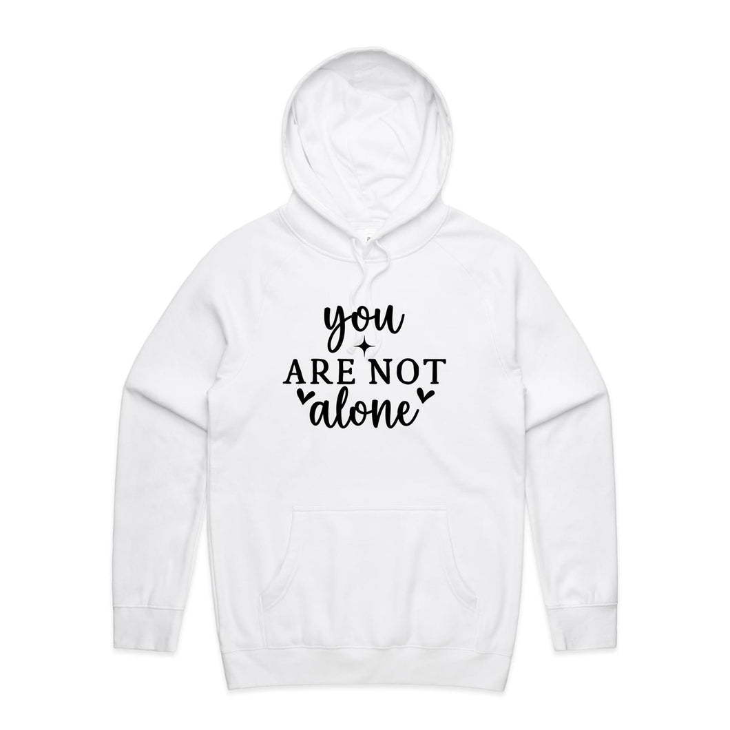 You are not alone - hooded sweatshirt