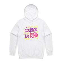 Load image into Gallery viewer, Have courage and be kind - hooded sweatshirt