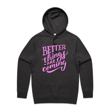 Load image into Gallery viewer, Better things are coming - hooded sweatshirt