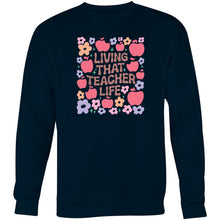 Load image into Gallery viewer, Living that teacher life - Crew Sweatshirt