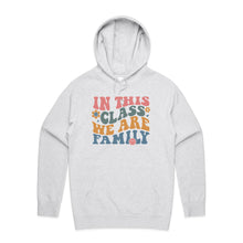 Load image into Gallery viewer, In this class we are family - hooded sweatshirt