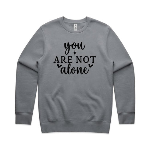 You are not alone - crew neck sweatshirt