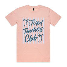 Load image into Gallery viewer, Tired teachers club