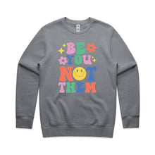 Load image into Gallery viewer, Be you not them - crew neck sweatshirt