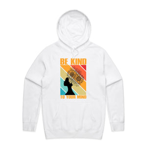 Be kind to your mind - hooded sweatshirt