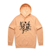 Load image into Gallery viewer, It&#39;s ok to be you - hooded sweatshirt