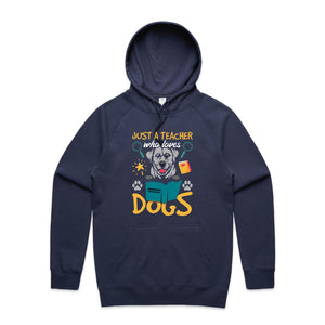 Just a teacher who loves dogs - hooded sweatshirt