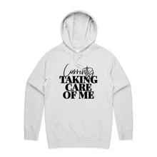 Load image into Gallery viewer, Currently taking care of me - hooded sweatshirt