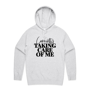 Currently taking care of me - hooded sweatshirt