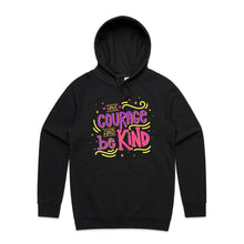 Load image into Gallery viewer, Have courage and be kind - hooded sweatshirt