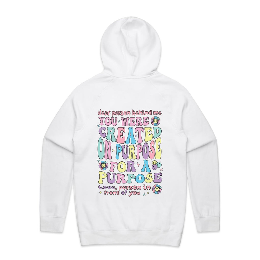 Dear person behind me, you were created on purpose for a purpose Love, person in front of you (design on back of item) - hooded sweatshirt