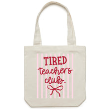 Load image into Gallery viewer, Tired teachers club - Canvas Tote Bag