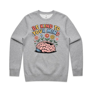Be kind to your mind - crew neck sweatshirt