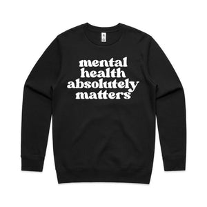 Mental health absolutely matters - crew neck sweatshirt