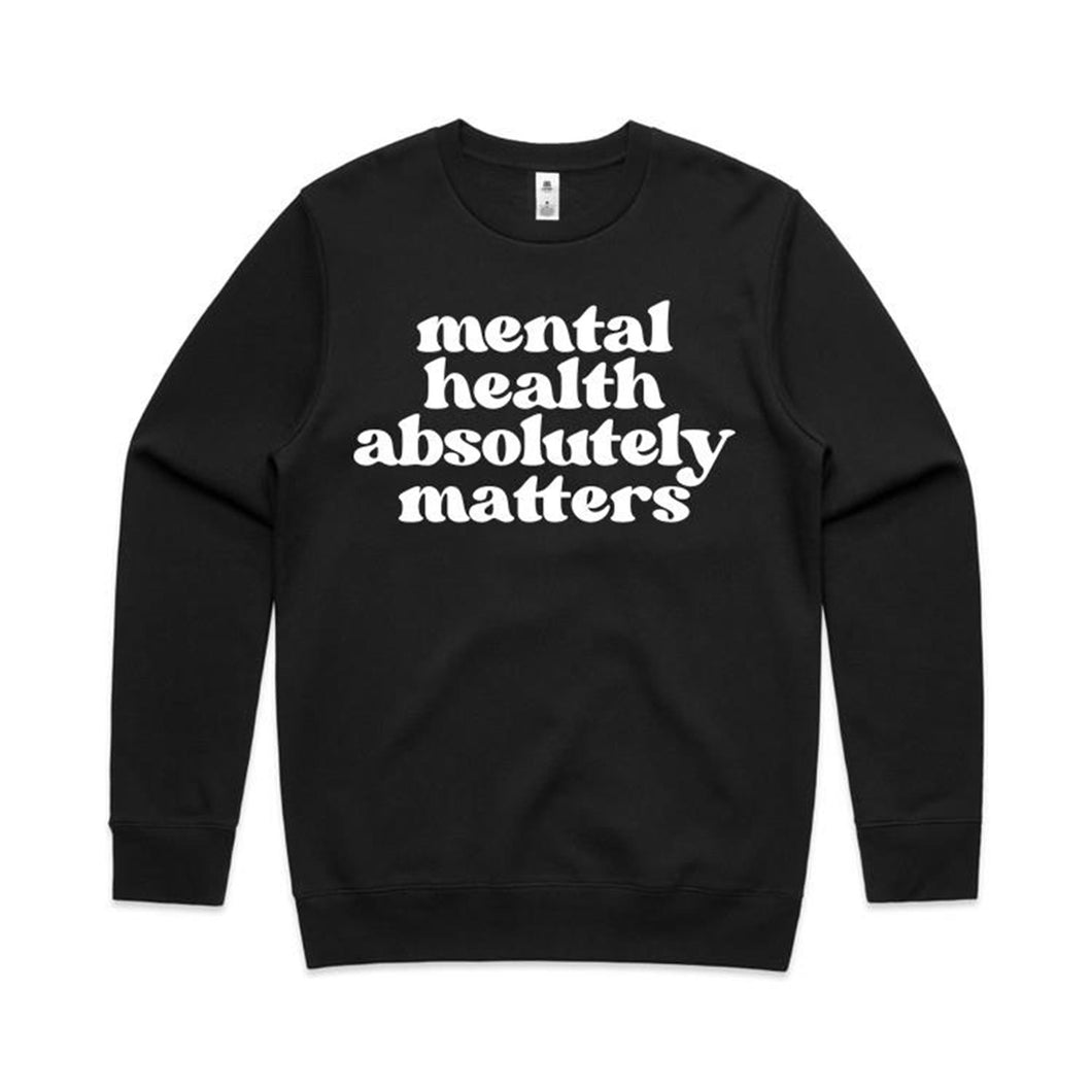 Mental health absolutely matters - crew neck sweatshirt