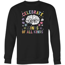 Load image into Gallery viewer, Celebrate minds of all kinds - Crew Sweatshirt