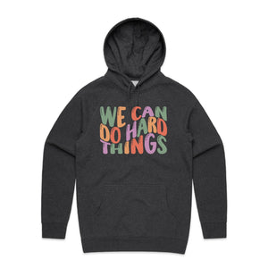 We can do hard things - hooded sweatshirt
