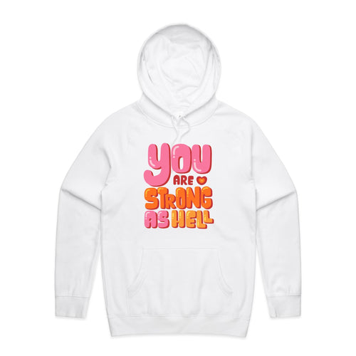 You are strong as hell - hooded sweatshirt