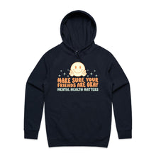 Load image into Gallery viewer, Make sure your friends are okay mental health matters - hooded sweatshirt