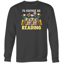 Load image into Gallery viewer, I&#39;d rather be reading - Crew Sweatshirt