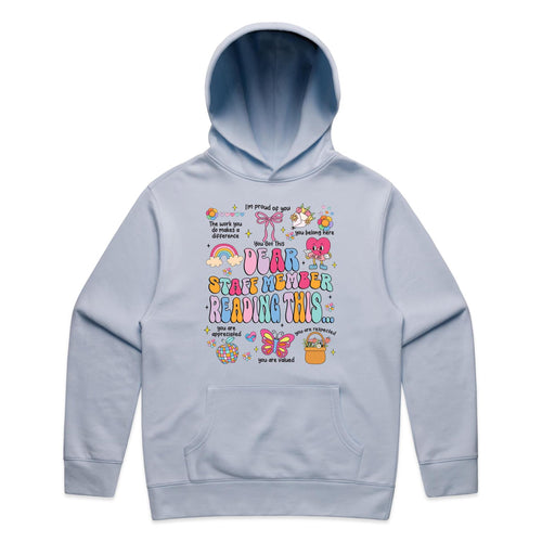 Dear staff member reading this…The work you do makes a difference, I’m proud of you, You belong here, you are respected, you are valued, you are appreciated - hooded sweatshirt