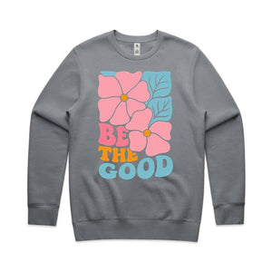 Be the good - crew neck sweatshirt