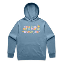 Load image into Gallery viewer, Bad days are part of a good life - hooded sweatshirt