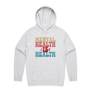 Mental health is health - hooded sweatshirt