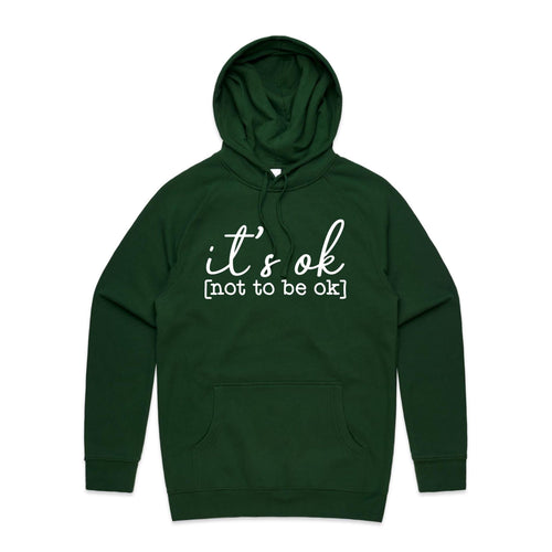 It's ok to not be ok - hooded sweatshirt