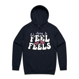 It's okay to feel all the feels - hooded sweatshirt