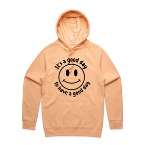 It's a good day to have a good day - hooded sweatshirt