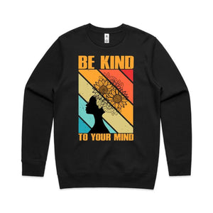 Be kind to your mind - crew neck sweatshirt