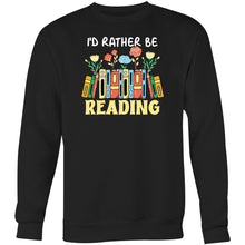 Load image into Gallery viewer, I&#39;d rather be reading - Crew Sweatshirt