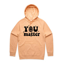 Load image into Gallery viewer, You matter - hooded sweatshirt