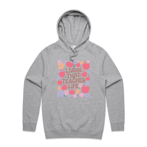 Living that teacher life - hooded sweatshirt