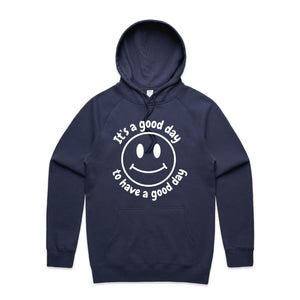 It's a good day to have a good day - hooded sweatshirt