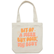 Load image into Gallery viewer, Bit of a mess but doin&#39; my best - Canvas Tote Bag